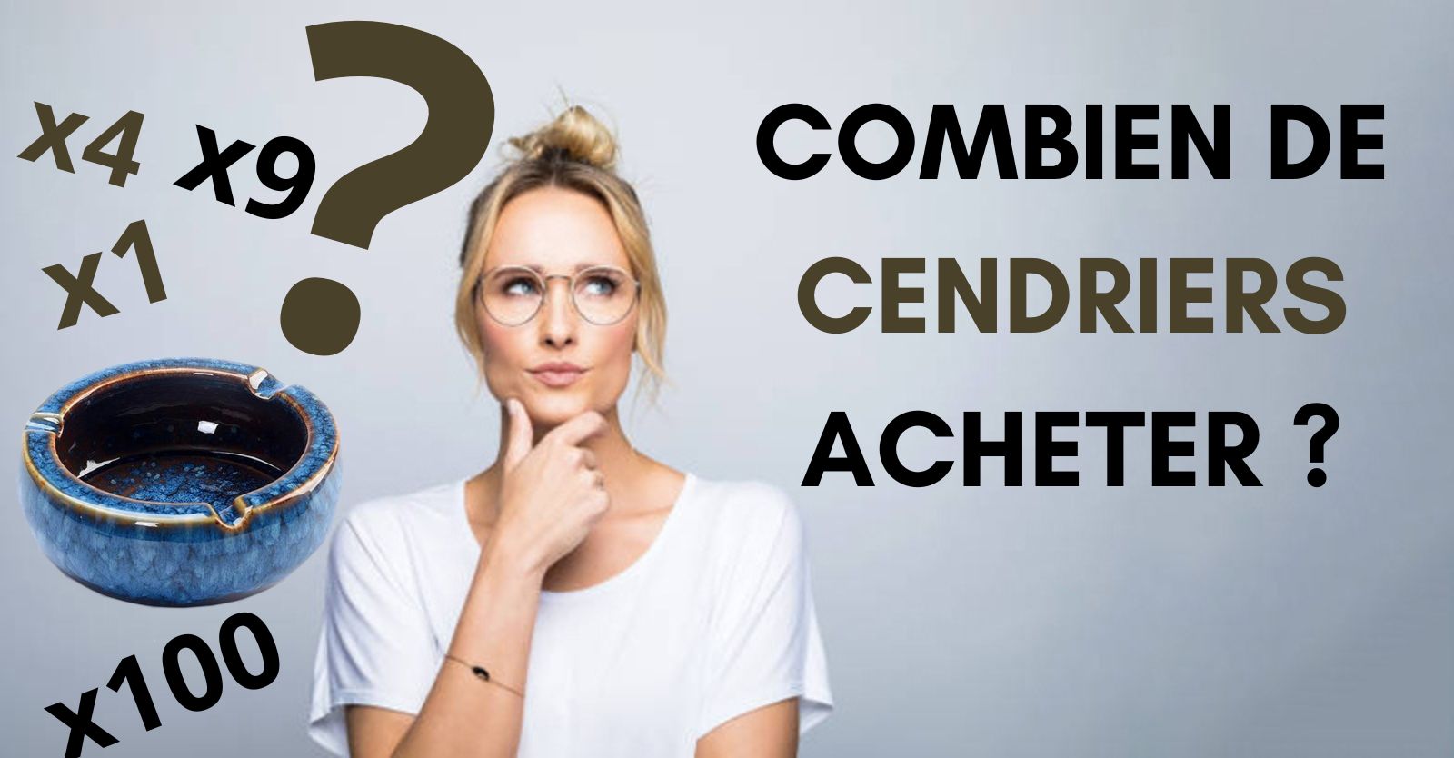 Combien de cendriers acheter ?