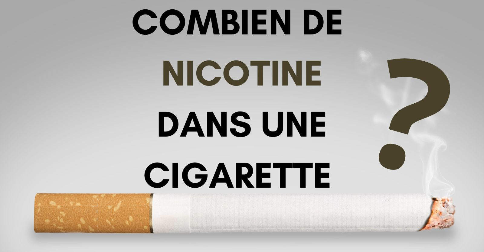 Combien de nicotine dans une cigarette ?