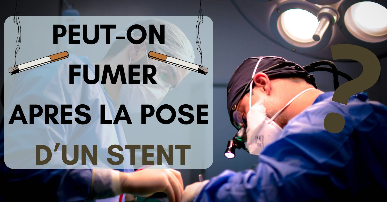 Peut-on fumer après la pose d'un stent ?