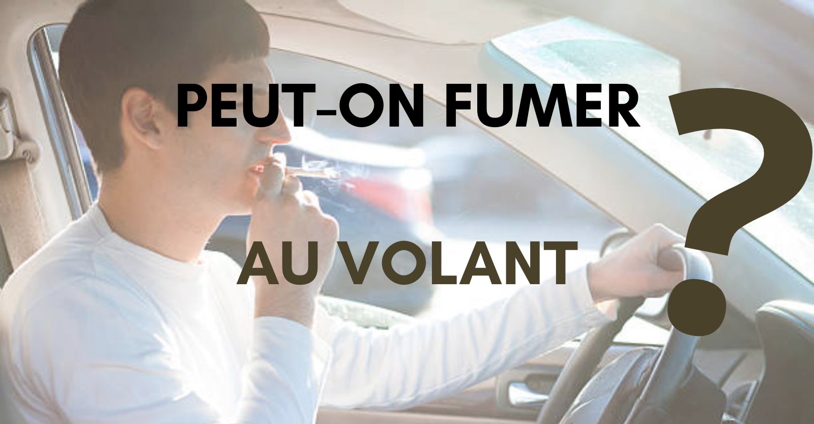 Peut-on Fumer au Volant ?