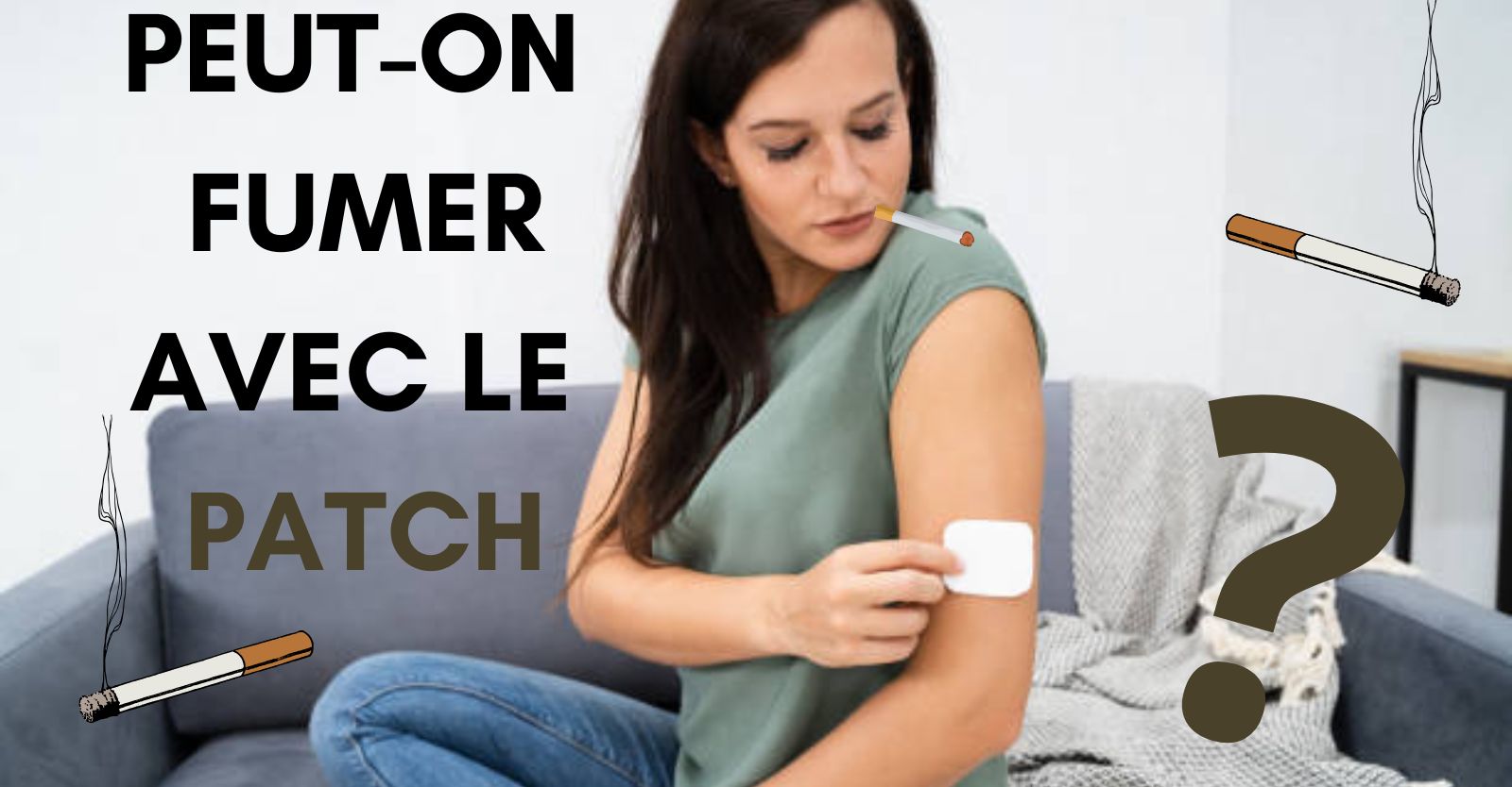 Peut-on Fumer avec le Patch ?