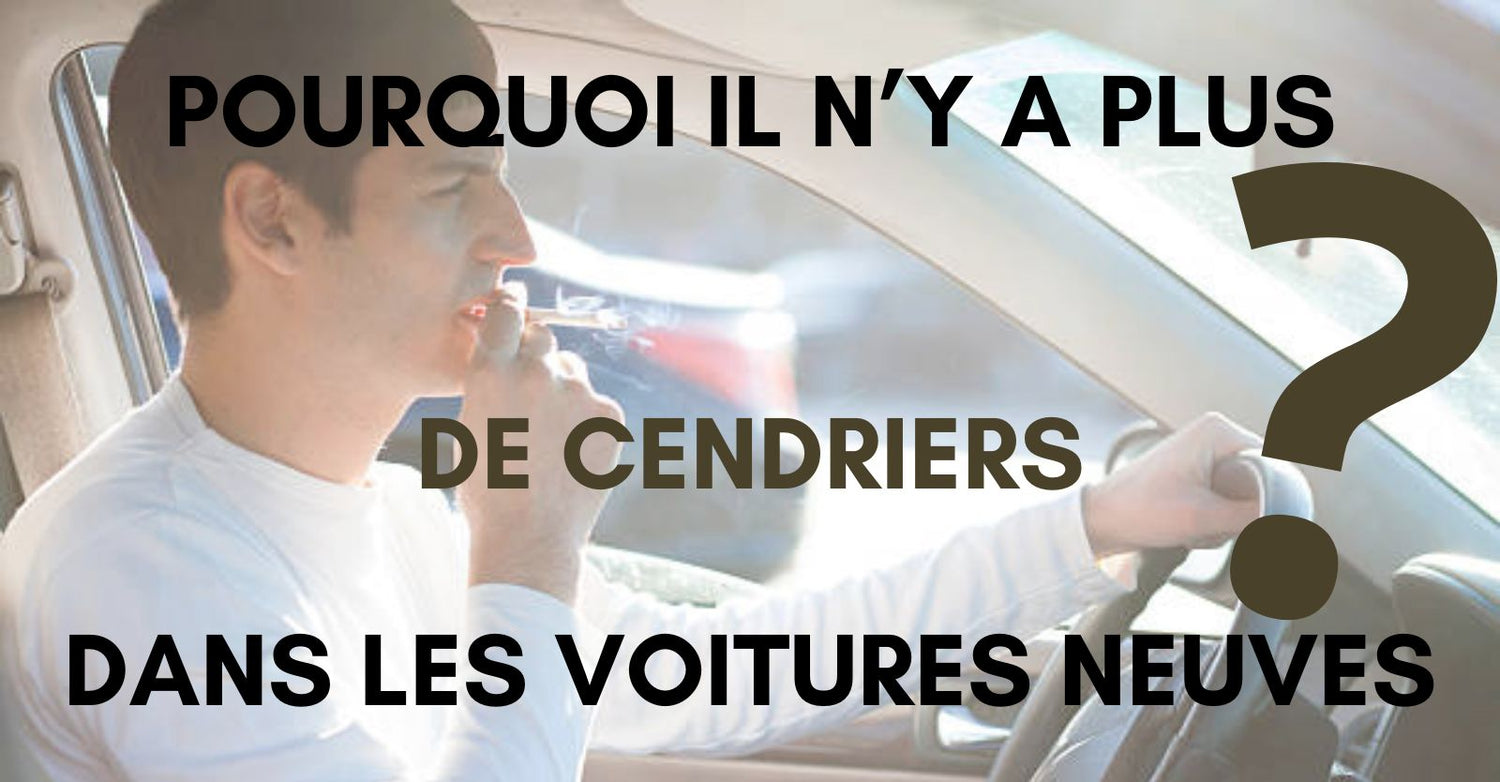 Pourquoi il n'y a plus de cendriers dans les voitures neuves ?